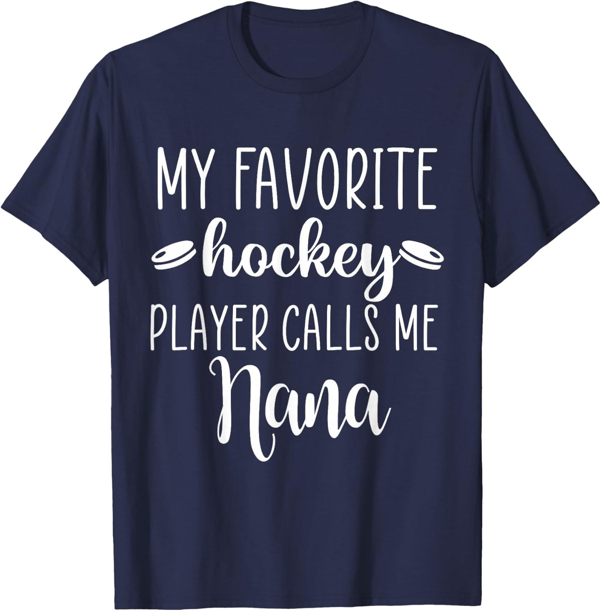 My Favorite Hockey Player Calls Me Nana T-Shirt - Navy Blue