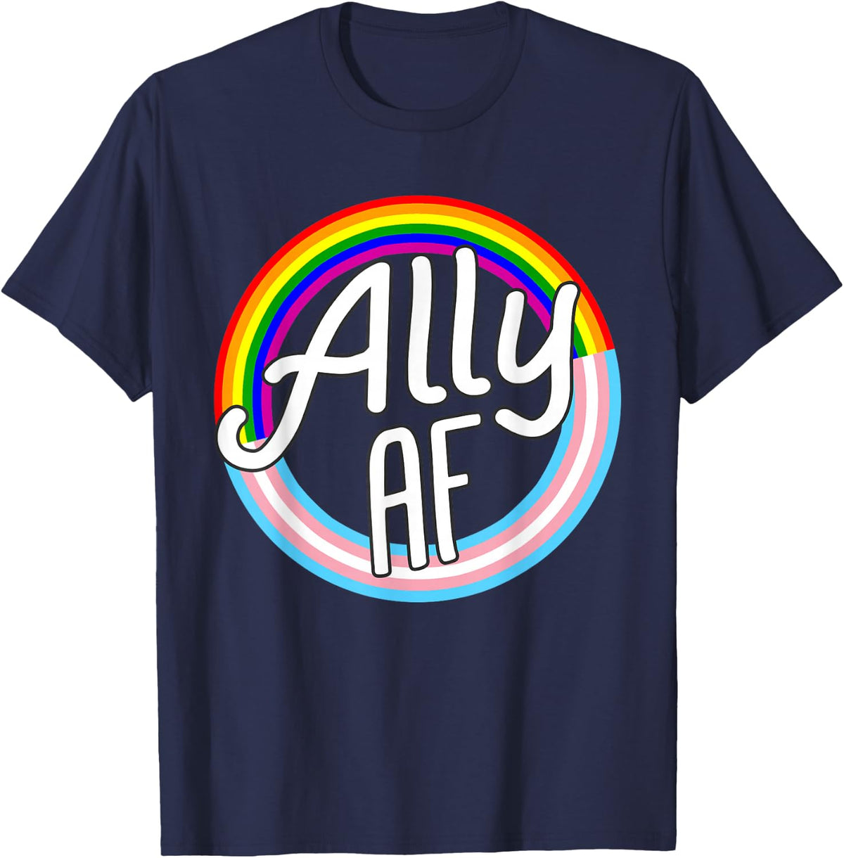 Ally AF Trans Flag Love Equality LGBT Pride Flag Love Gay T-Shirt - Navy Blue