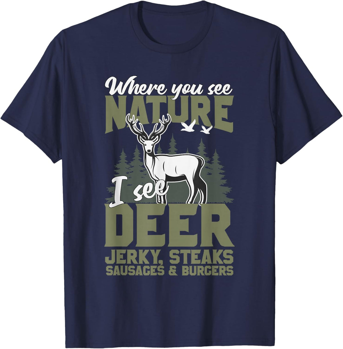 "When You See Nature I See Deer" Funny Venison Deer Hunting T-Shirt - Navy Blue