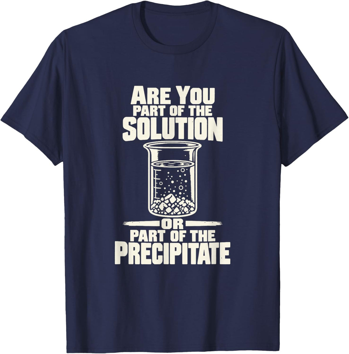 Chemistry Student Lab Scientist Precipitate Humor T-Shirt - Navy Blue