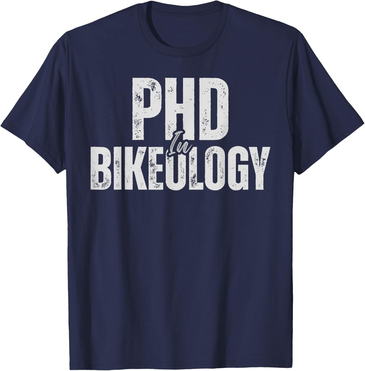 Phd In Bikeology Bike Cyclist Mountain Motorcycle Racing T-Shirt - Navy Blue