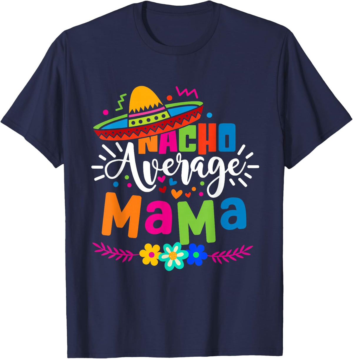 Nacho Average Mama Cinco de mayo Mom Mother Mexican Fiesta T-Shirt - Navy Blue