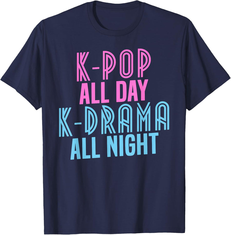 K-Pop All Day, K-Drama All Night - Korean Music Shirt T-Shirt - Navy Blue