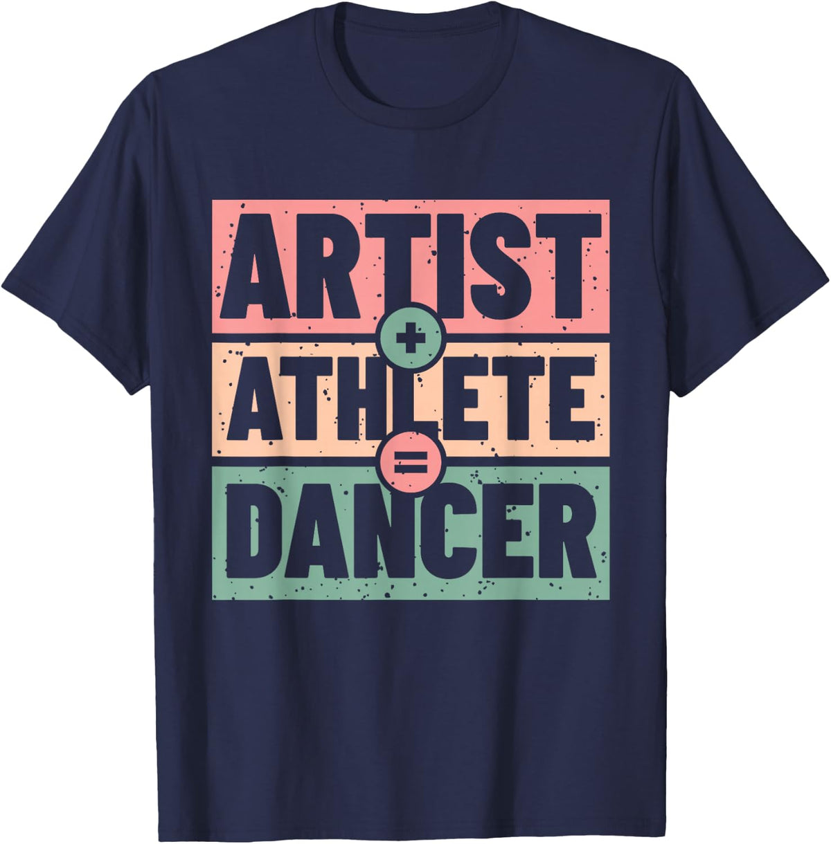 Athlete + Artist = Dancer T-Shirt - Navy Blue