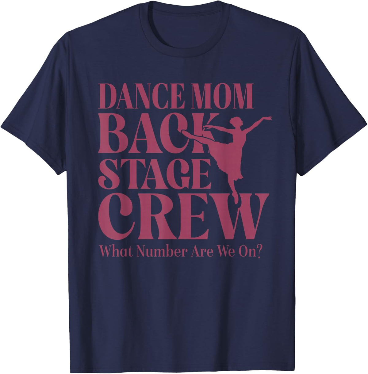 Funny Dance Mom Backstage Crew Mother's Day Matching Outfit T-Shirt - Navy Blue