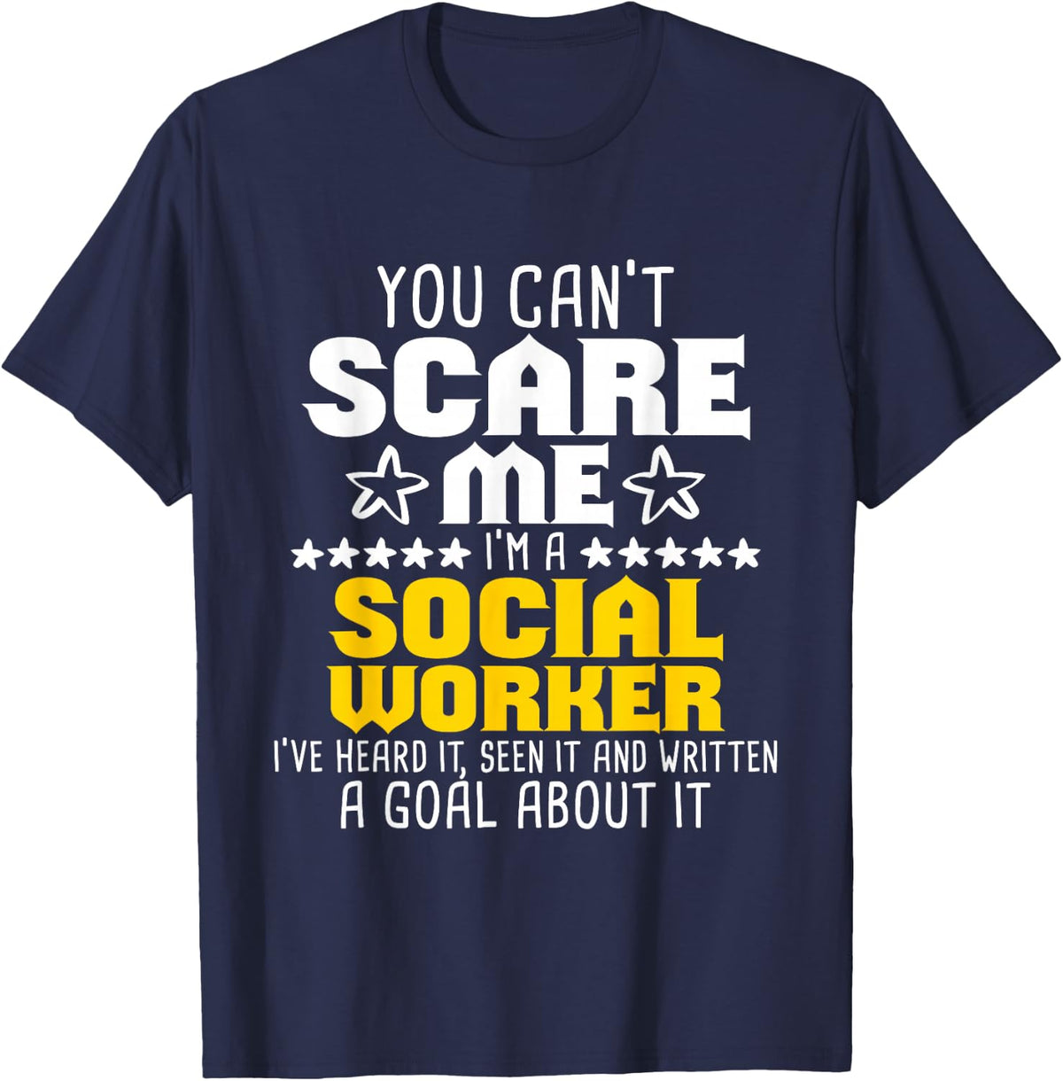 You Can't Scare Me I'm A Social Worker T-Shirt Tee Community Servant - Navy Blue