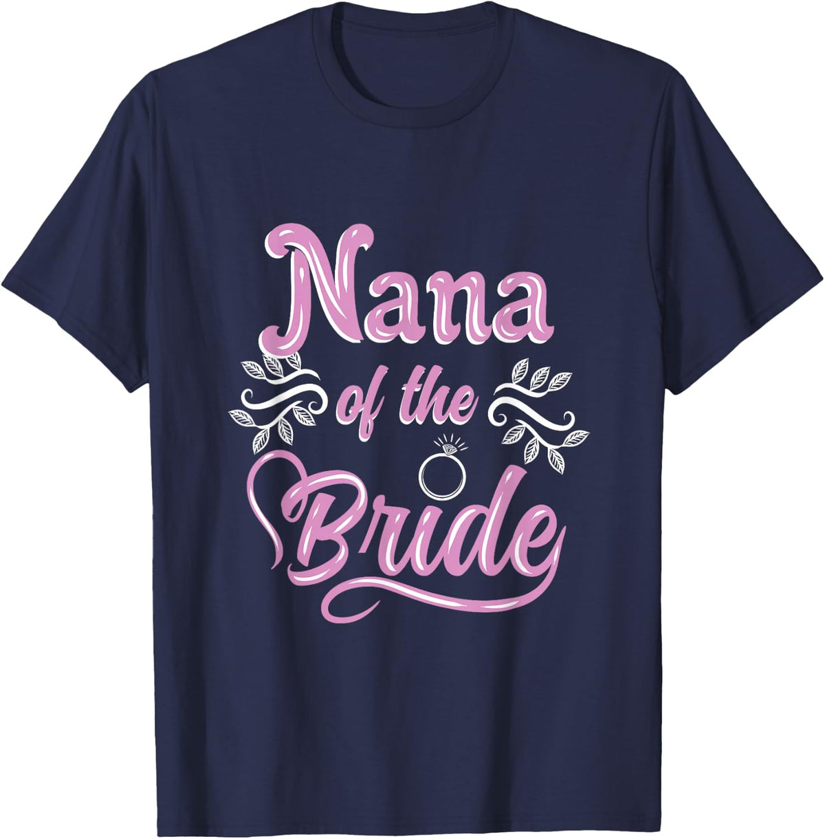 Nana Of The Bride Wedding Shower Matching Bridal Party T-Shirt - Navy Blue