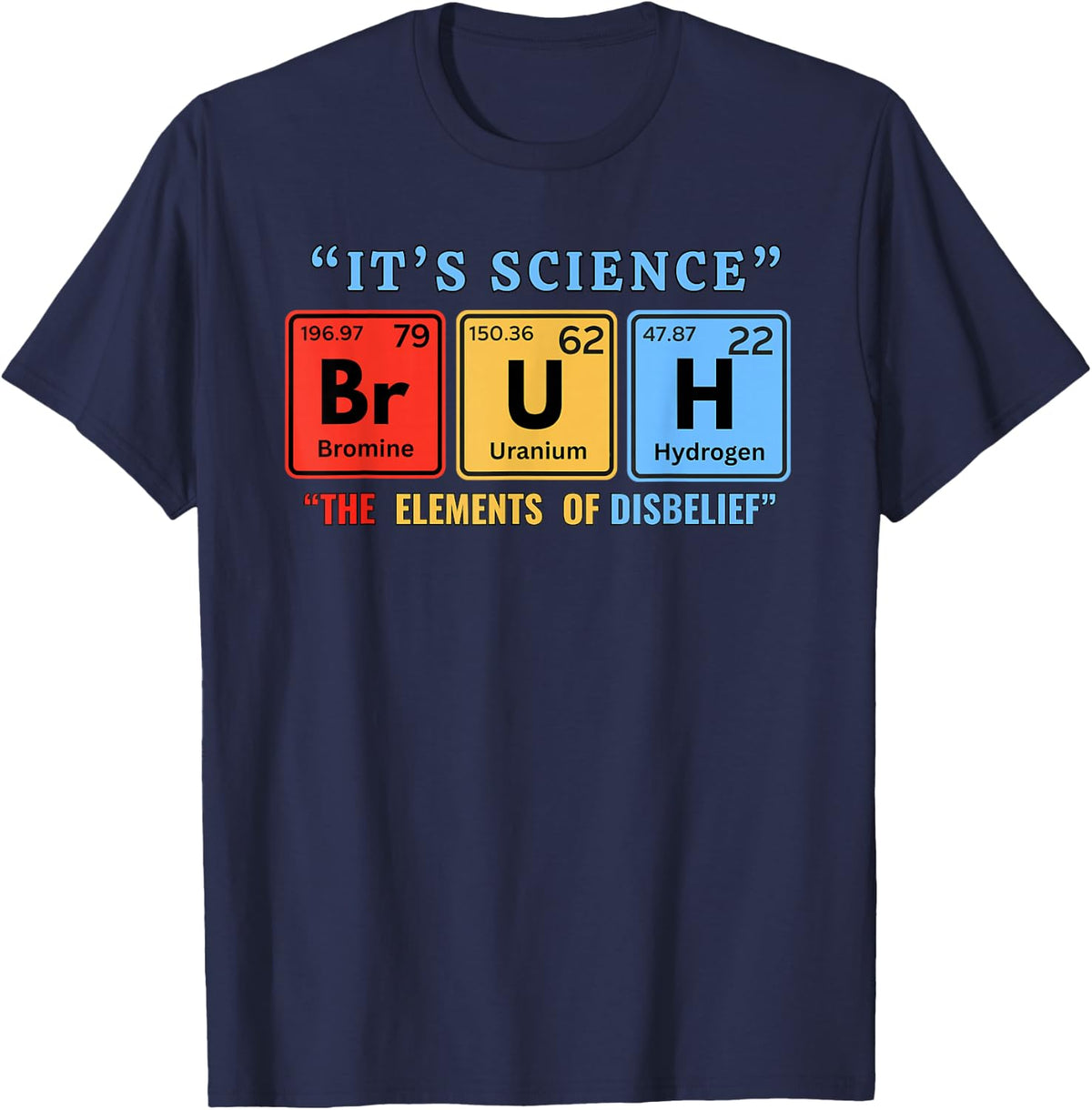 It's Science Bruh Periodic Table of Elements Meme Nerdy Bro T-Shirt - Navy Blue