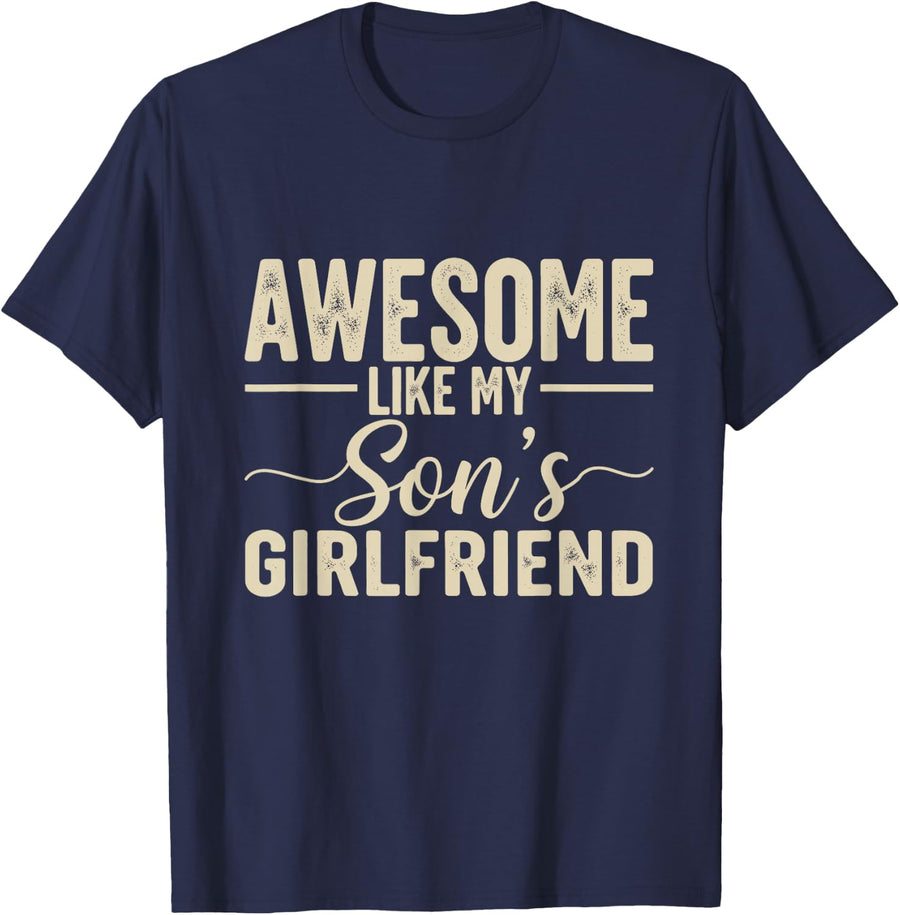 Awesome Like My Son's Girlfriend Funny Parent Fathers Day T-Shirt - Navy Blue