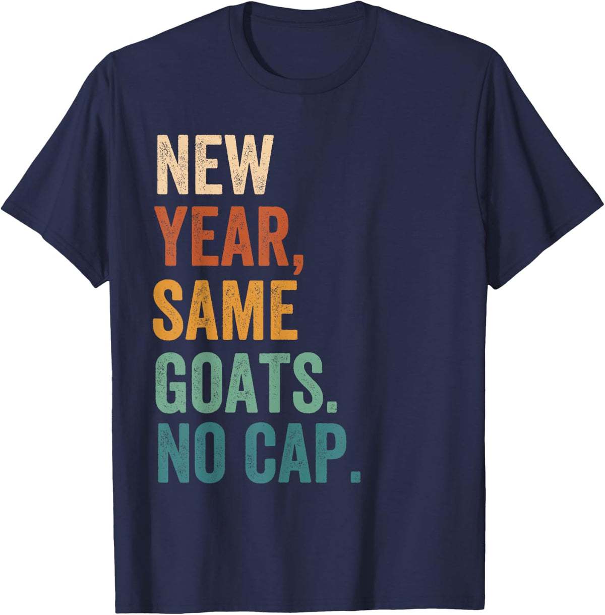 First Day of School Gen Z Alpha New Year Same Goats No Cap T-Shirt - Navy Blue