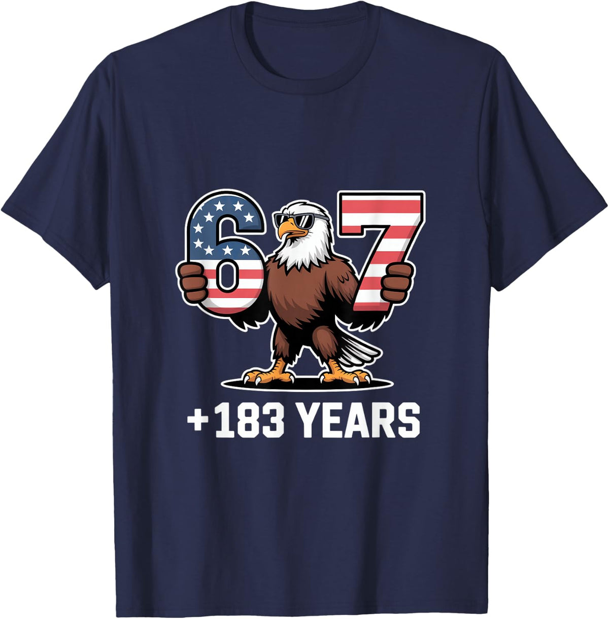 Funny 67 Meme 250 Years USA 6 7 250th Anniversary Bald Eagle T-Shirt - Navy Blue