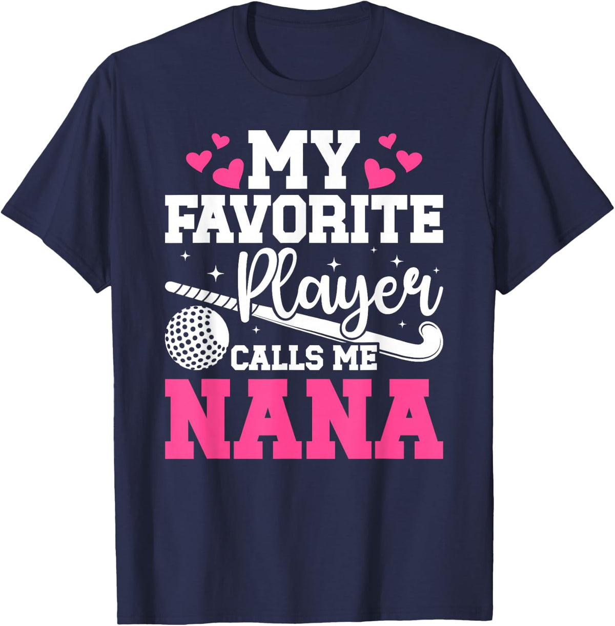 My Favorite Field Hockey Player Nana Field Hockey Nana T-Shirt - Navy Blue