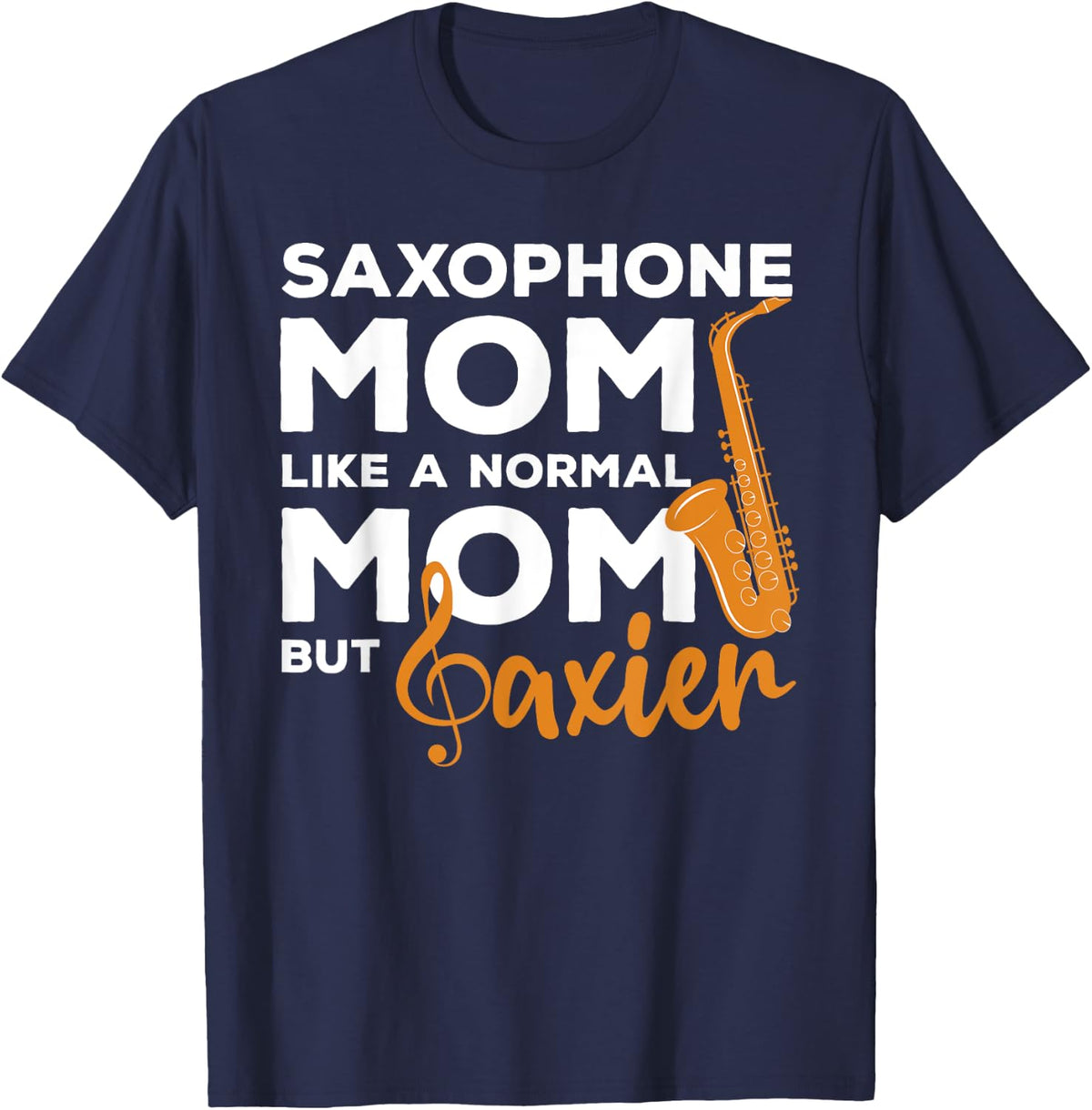 Cool Saxophone For Mom Women Saxy Jazz Music Band Musician T-Shirt - Navy Blue