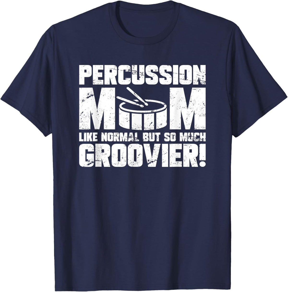 Marching Band Funny Drummer Percussion Mom T-Shirt - Navy Blue