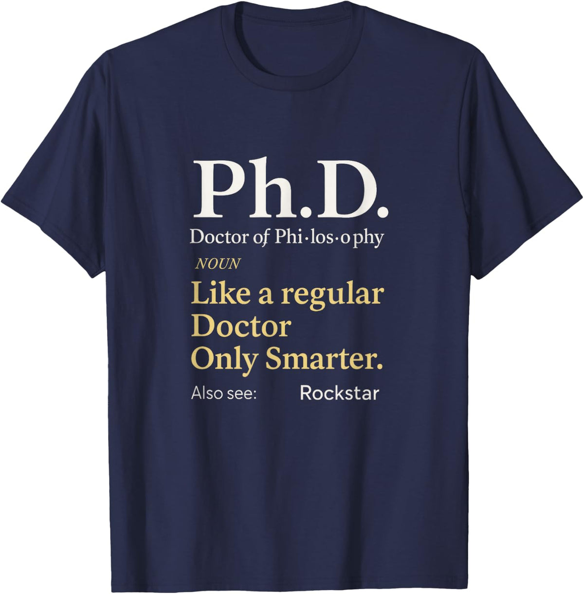 Ph.D. - Graduation Student Doctorate T-Shirt - Navy Blue