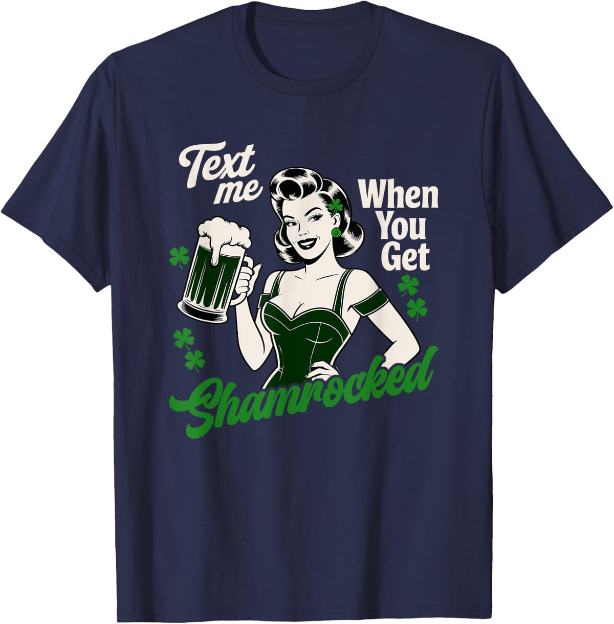 Text Me When You Get Shamrocked St Patricks Day T-Shirt - Navy Blue