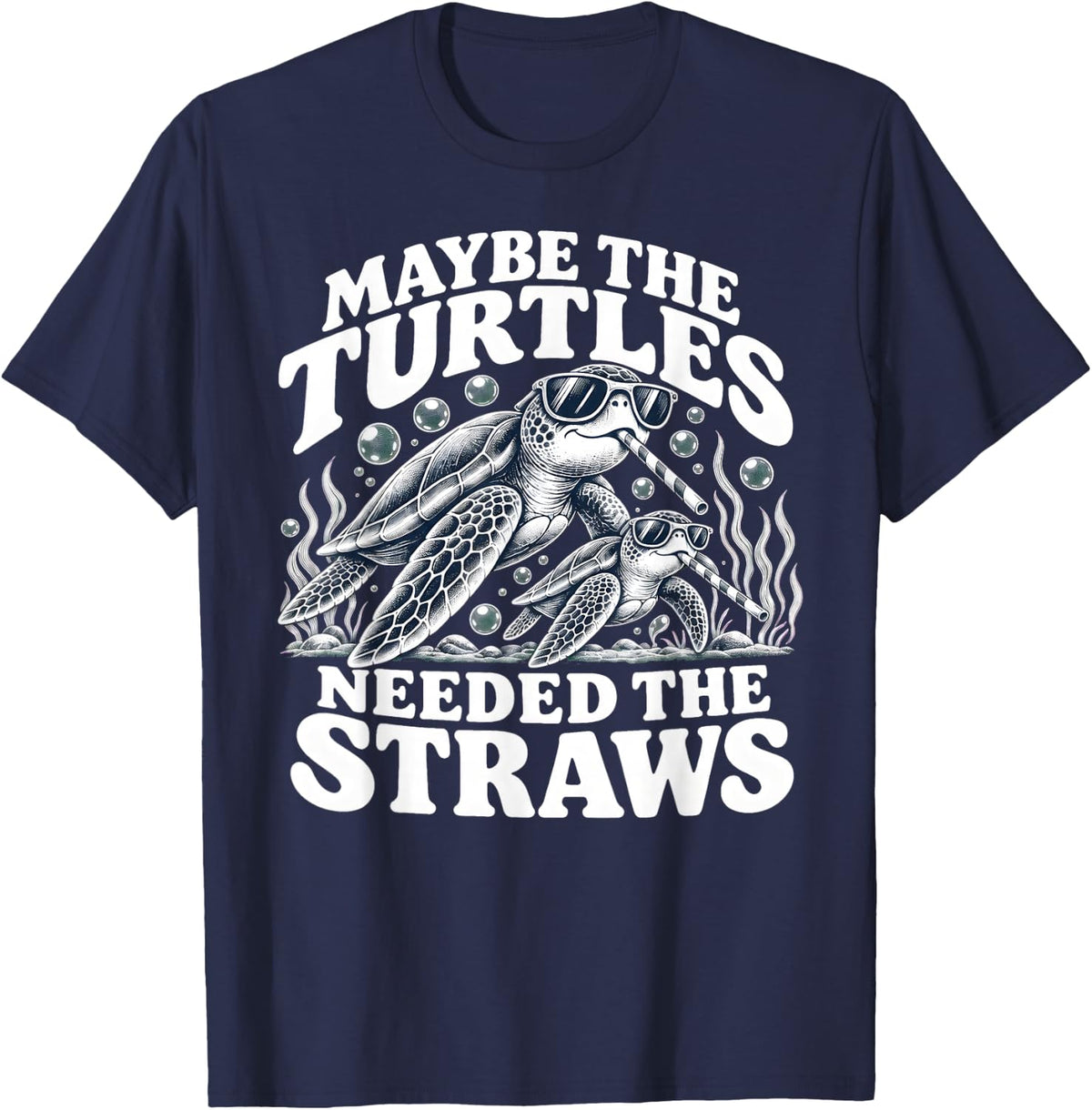 Maybe The Turtles Needed The Straws Funny Turtle Sunglasses T-Shirt - Navy Blue