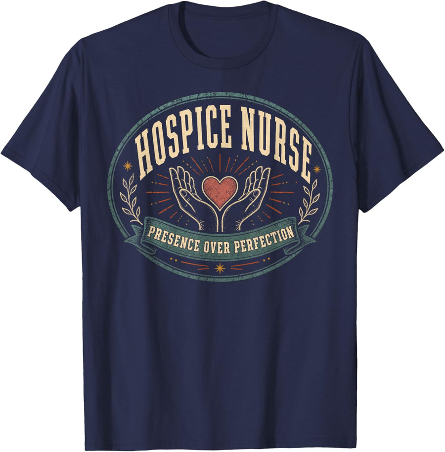 Hospice Nurse Presence Over Perfection T-Shirt - Navy Blue