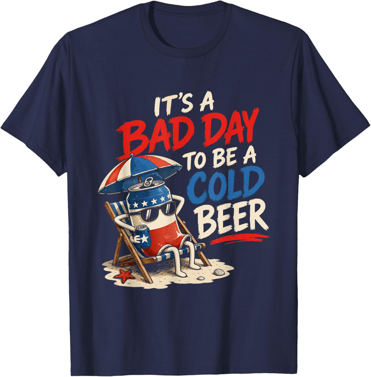 It's A Bad Day to BE A Cold Beer Casual Beer Lovers T-Shirt - Navy Blue