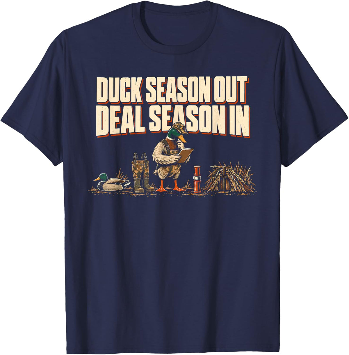 Duck Season Out Deal Season in Hunter Humor T-Shirt - Navy Blue