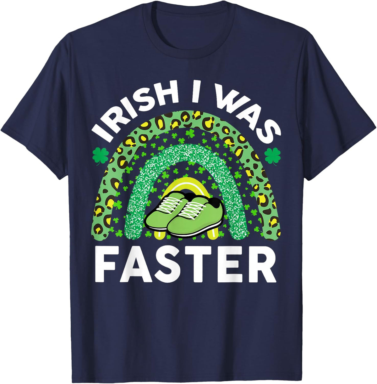 Irish I Was Faster St Patricks Day Running Saint Pattys Day T-Shirt - Navy Blue