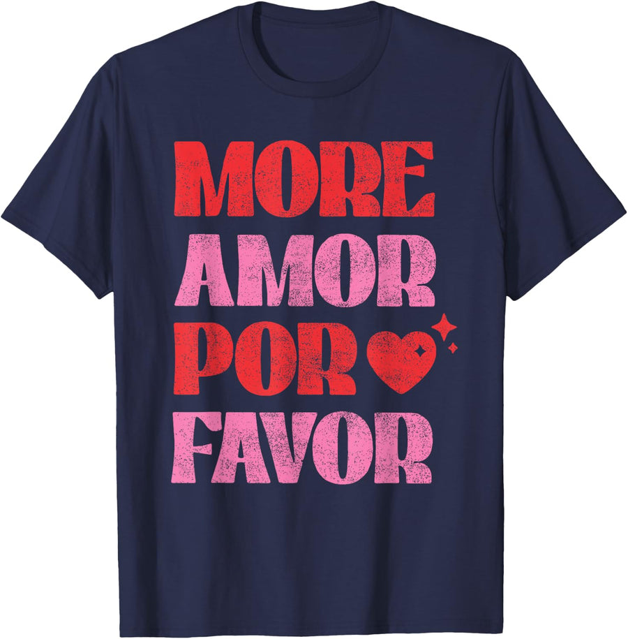 More Amor Por Favor Romantic Valentine’ s Day Spanish Love T-Shirt - Navy Blue