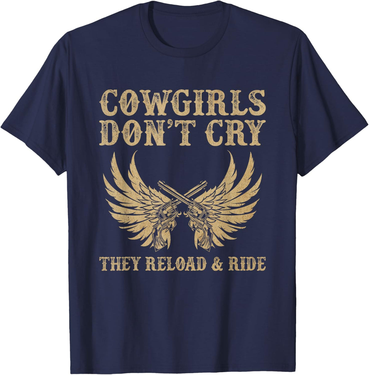 Cowgirls Don't Cry They Reload And Ride Country Music T-Shirt - Navy Blue