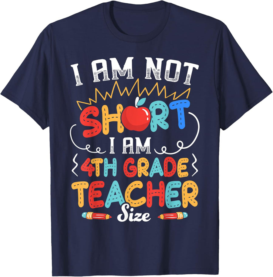 I'm Not Short I'm 4th Grade Teacher Size Teacher Day Gift T-Shirt - Navy Blue