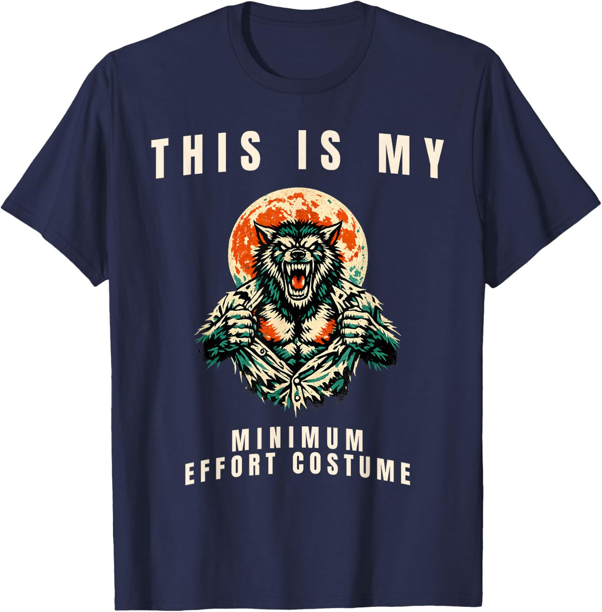 This is My Minimum Effort Costume Werewolf Meme Halloween T-Shirt - Navy Blue