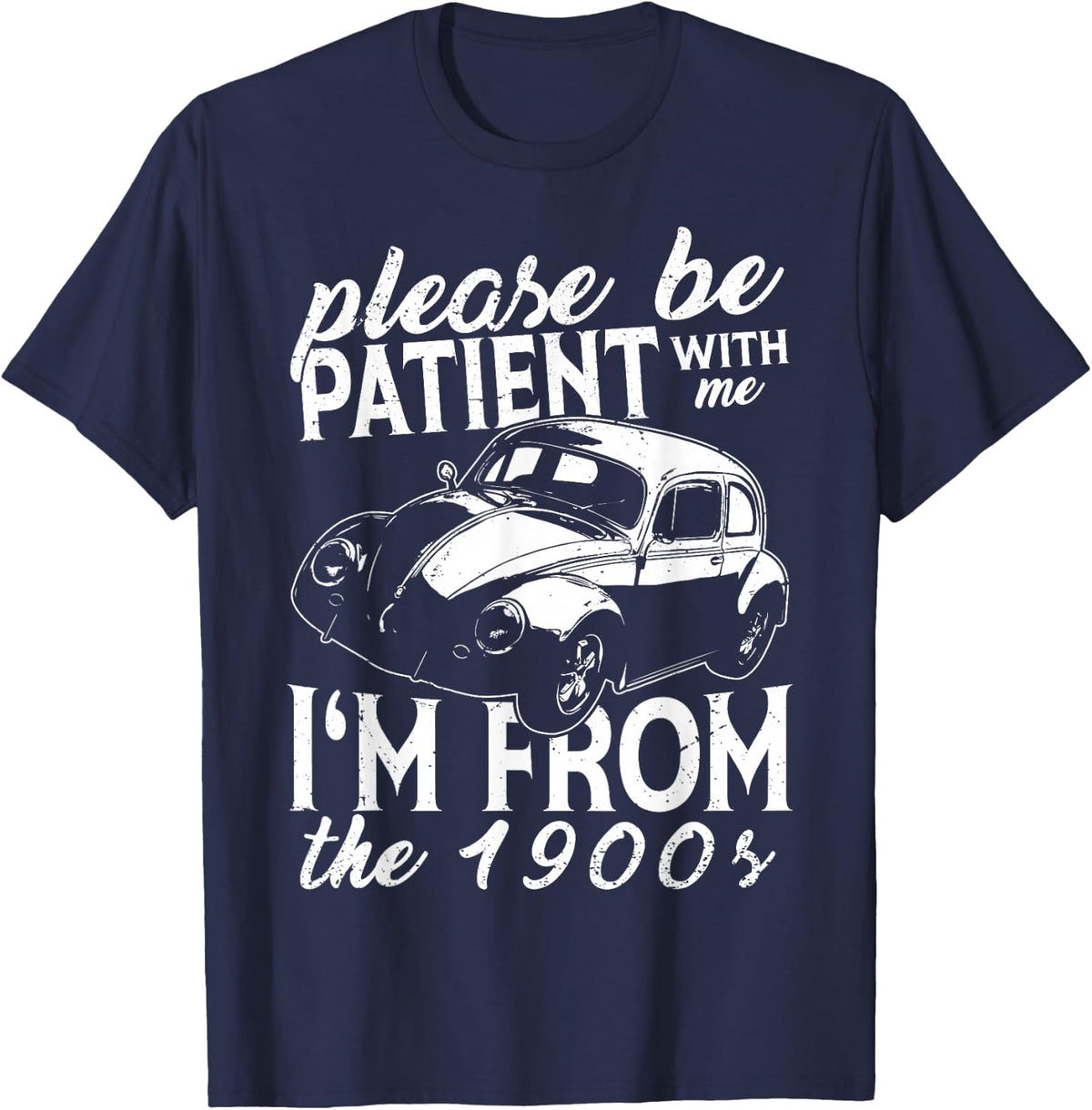 Fun Old People Please Be Patient With Me I'm From The 1900s T-Shirt - Navy Blue