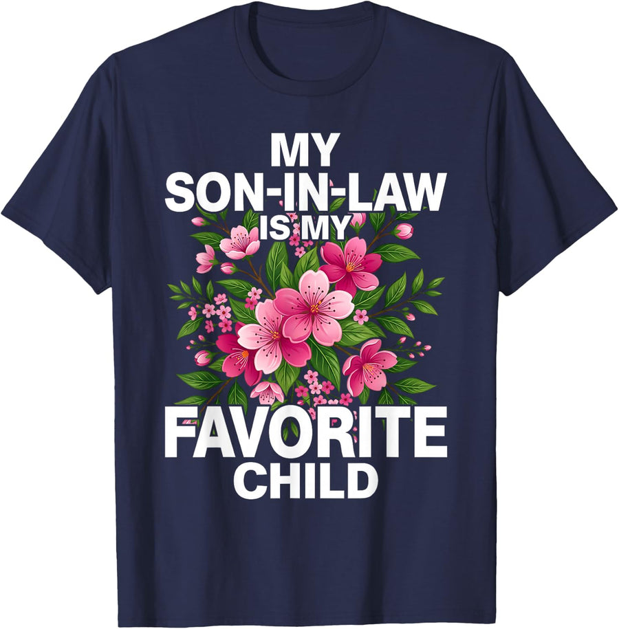 Funny My Son-in-Law is My Favorite Child Floral Family T-Shirt - Navy Blue