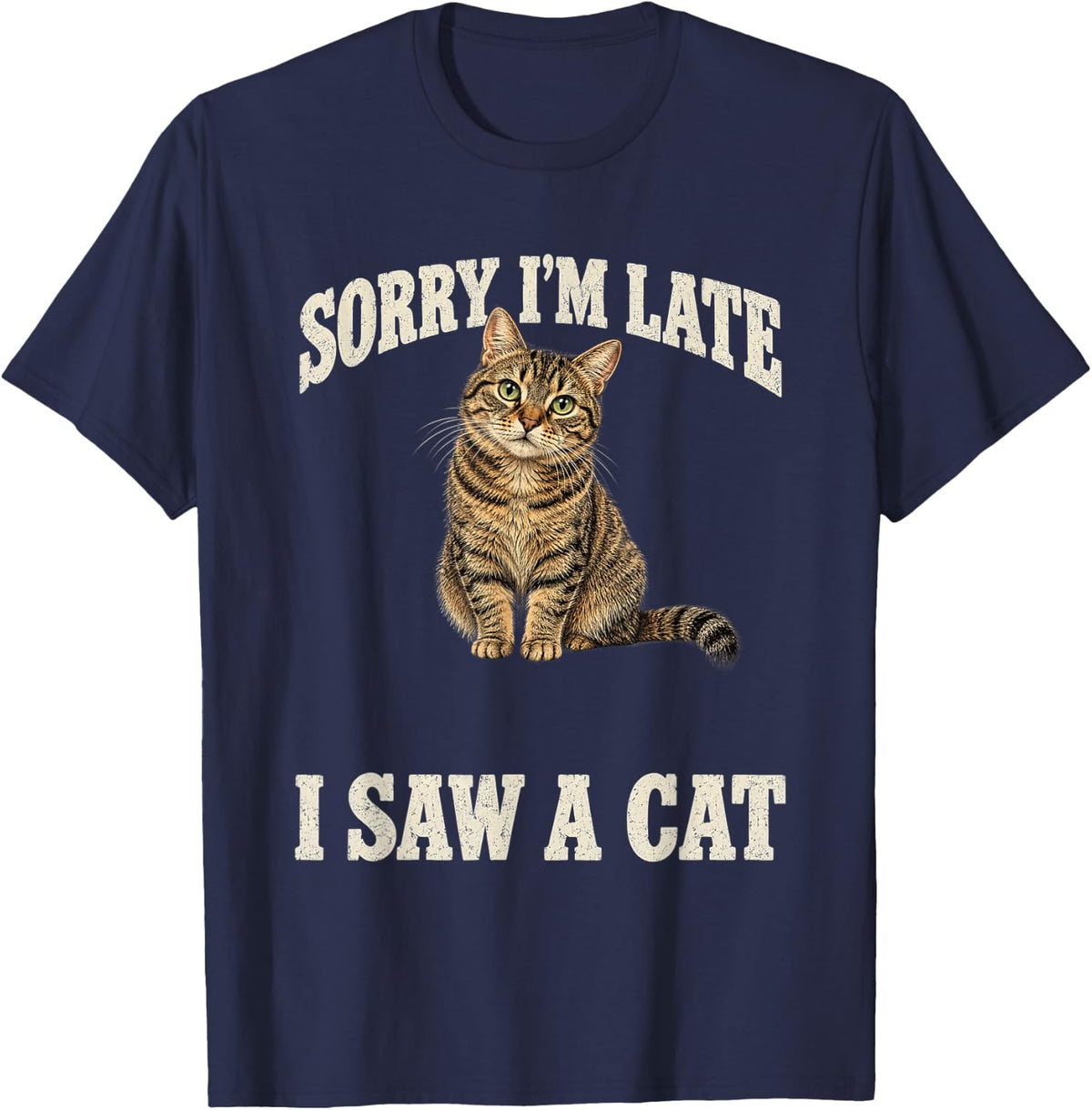 Sorry I'm Late I Saw a Cat Funny Tabby Kitten T-Shirt - Navy Blue