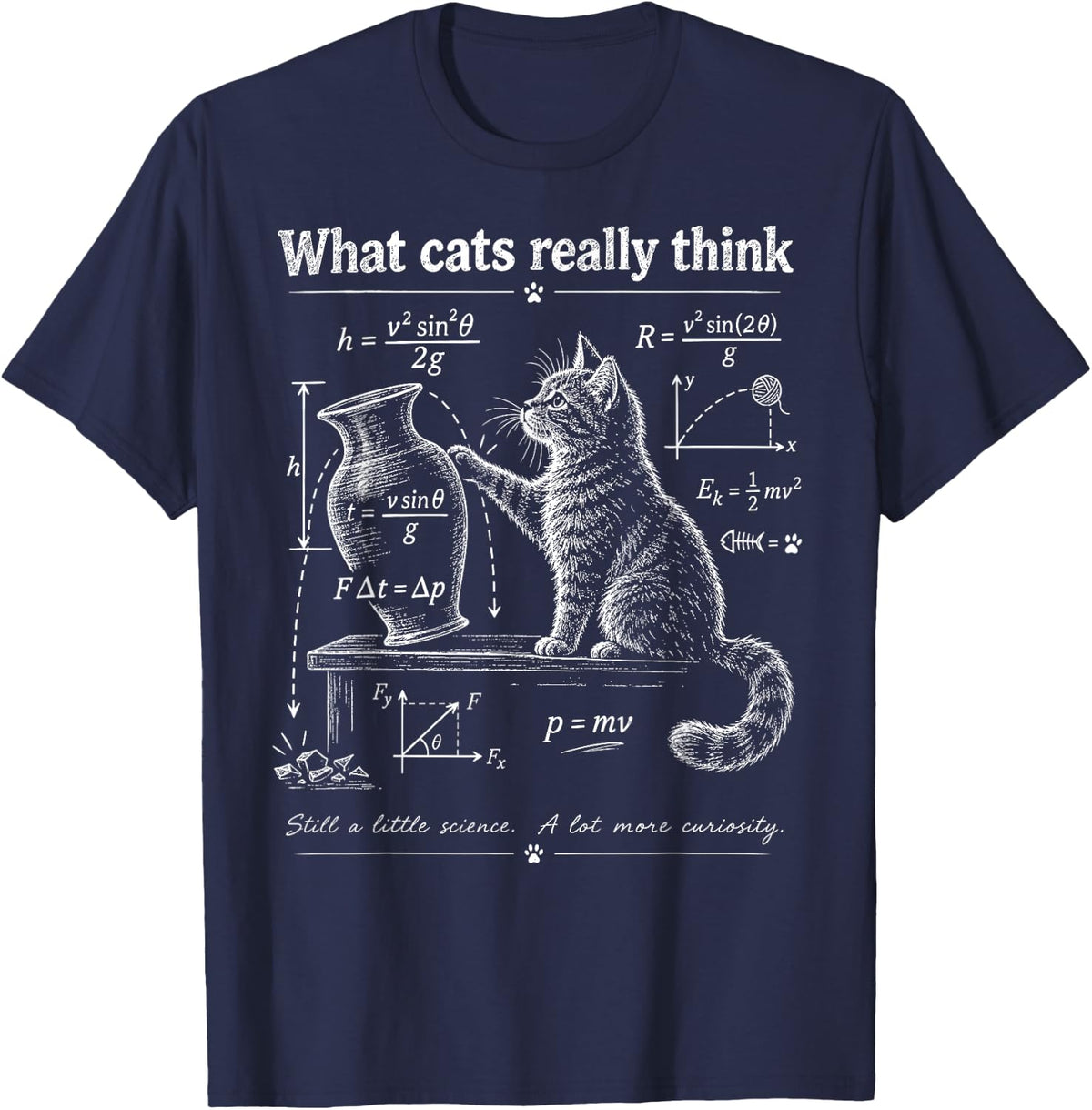 Funny Cat Physics What Cats Really Think Science Math Humor T-Shirt - Navy Blue