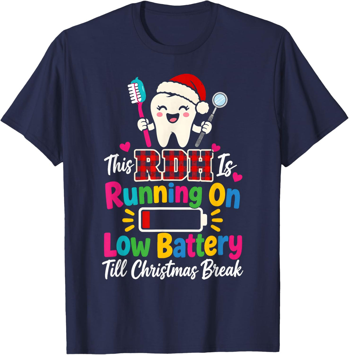 RDH Low Battery Till Break Dental Hygienist Christmas T-Shirt - Navy Blue