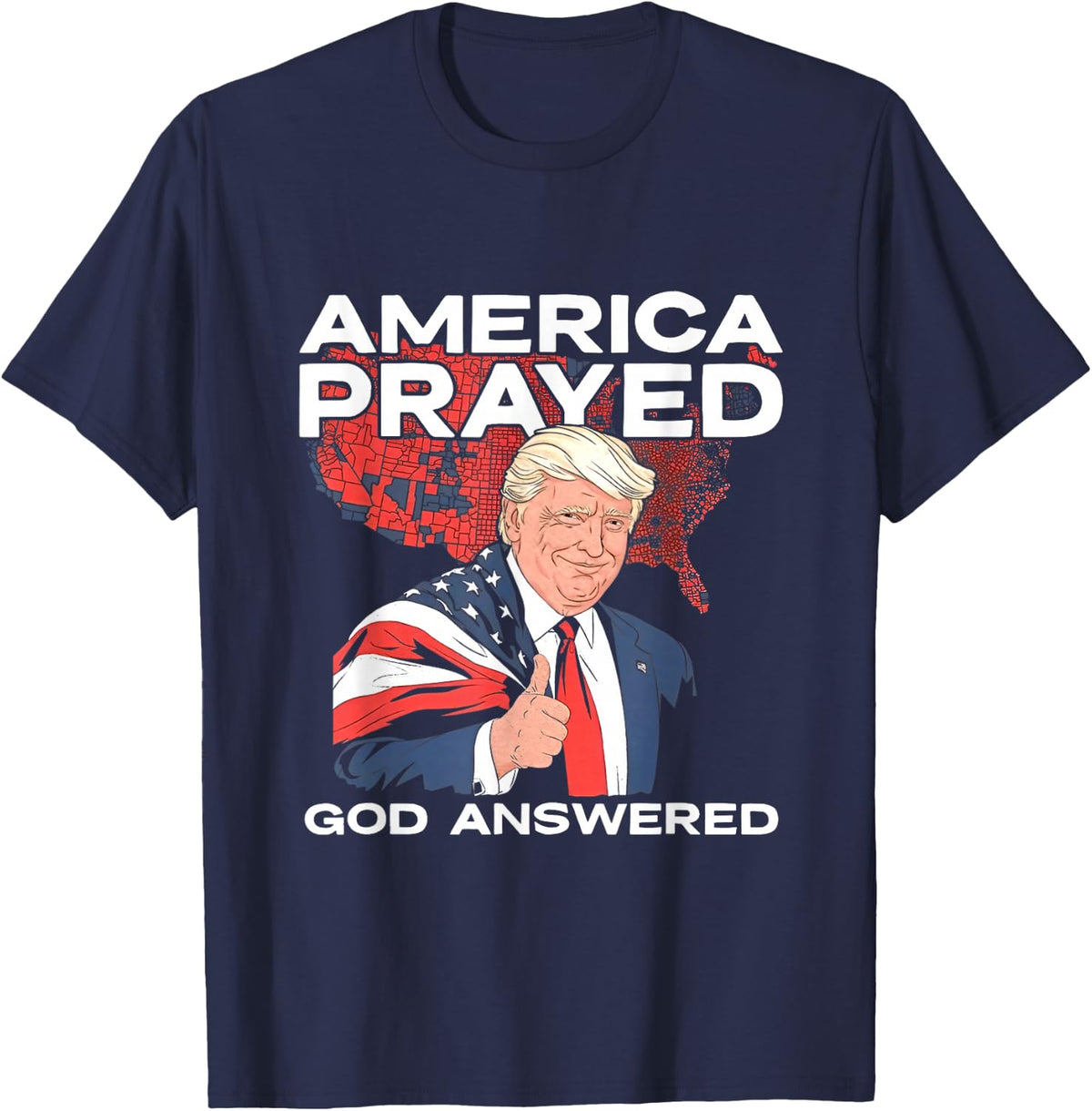 America Prayed God Answered Trump T-Shirt - Navy Blue