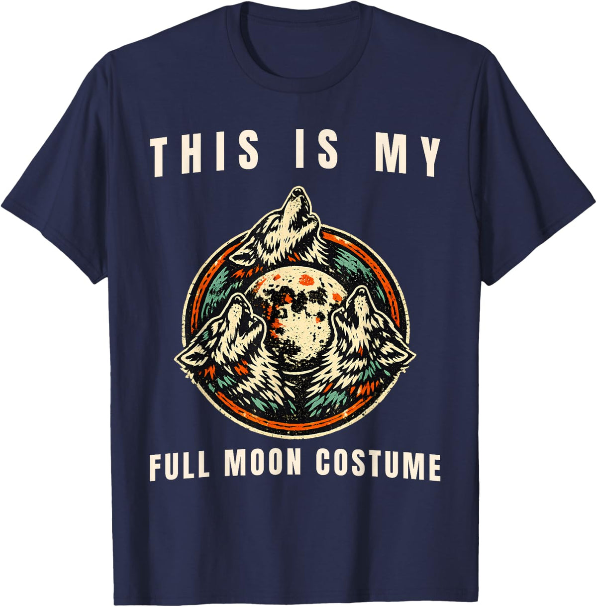 This is My Full Moon Costume Three Wolf Moon Meme T-Shirt - Navy Blue