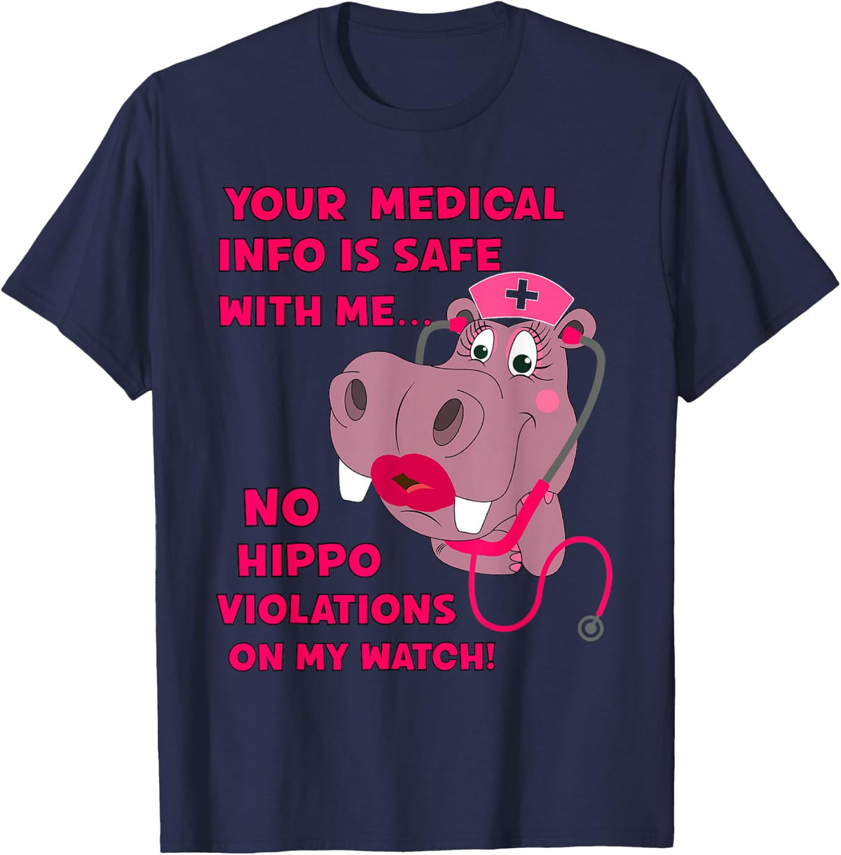 Your Medical Info Is Safe HIPAA HIPPA HIPPO Nurse Sarcasm T-Shirt - Navy Blue