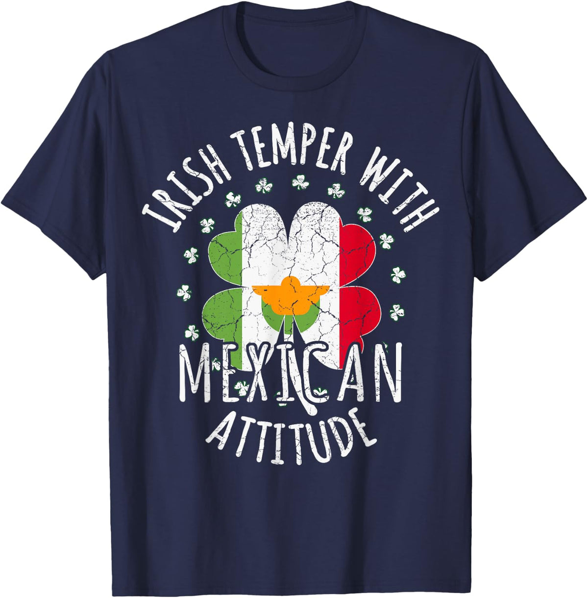 Irish Temper Mexican Attitude St Patrick's Day Mexican T-Shirt - Navy Blue