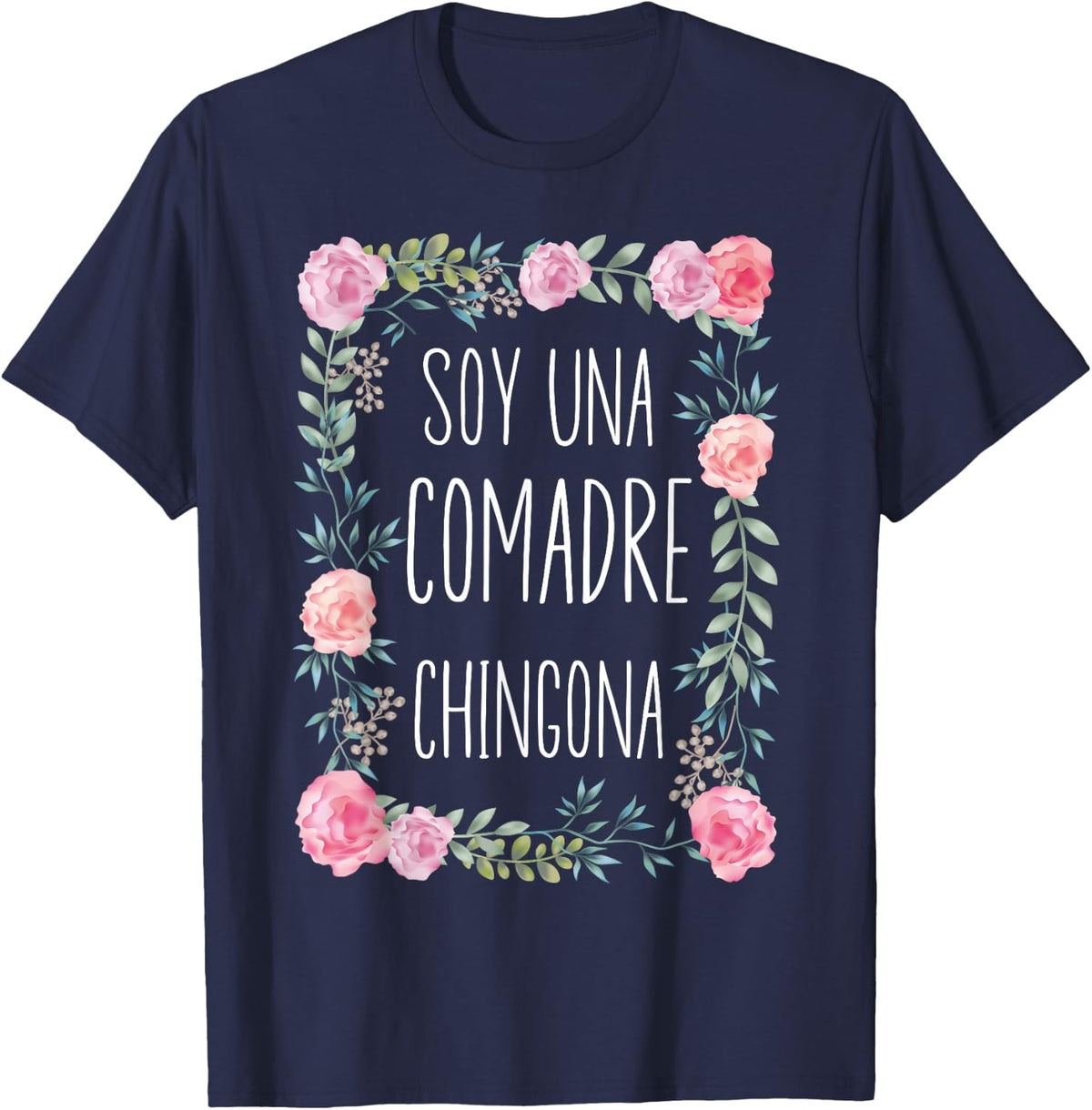 Soy Una Comadre Chingona Spanish Godmother Comadre T-Shirt - Navy Blue