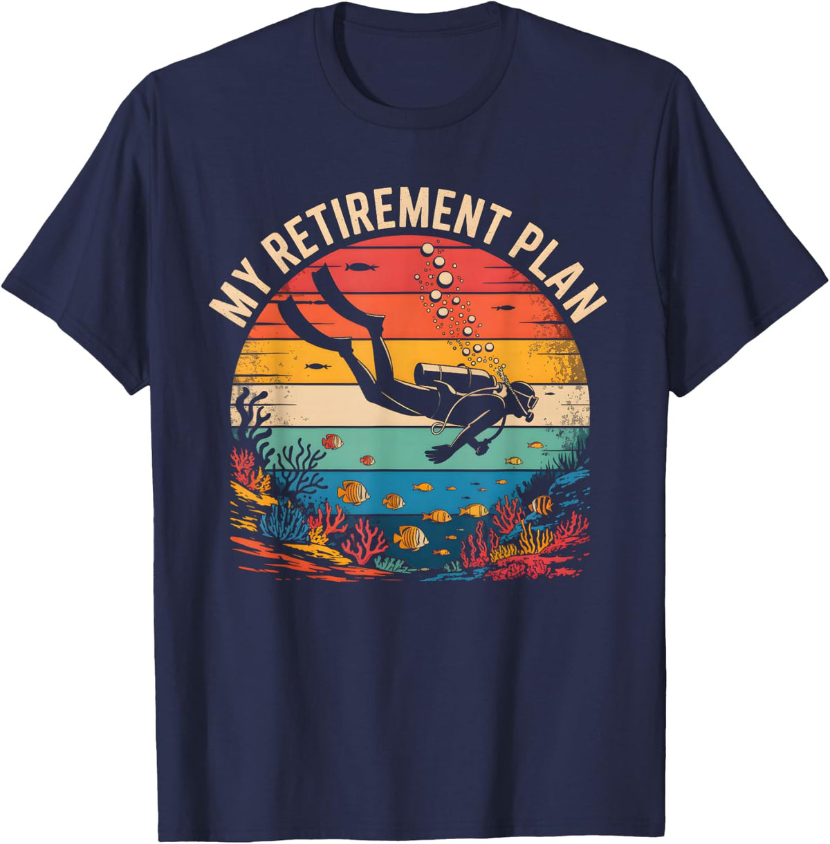 My Retirement Plan Scuba Diving Funny Diver for Men Women T-Shirt - Navy Blue