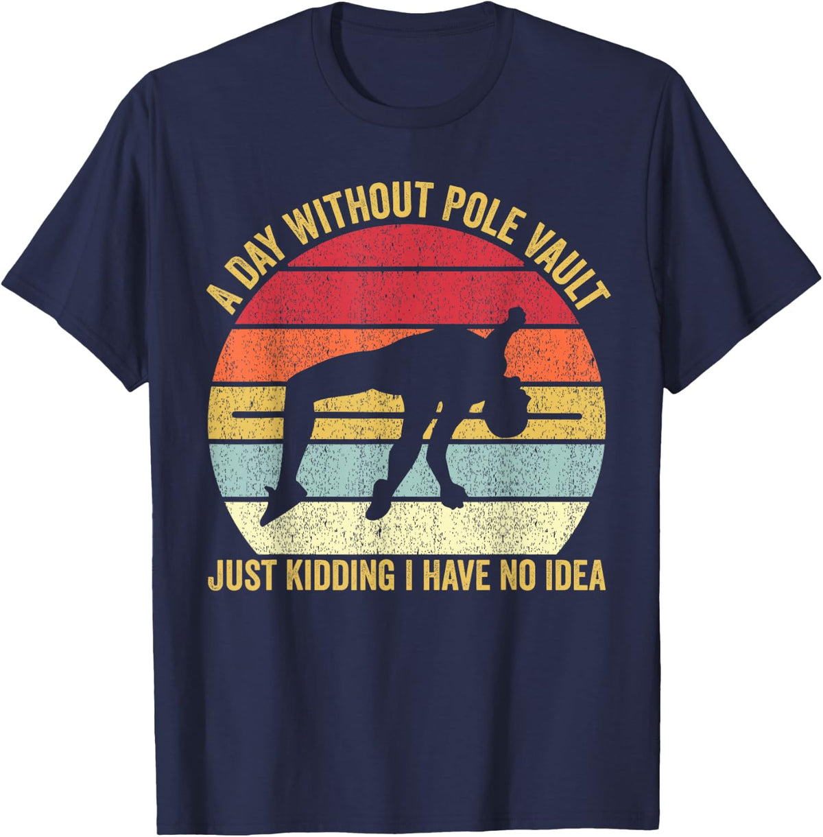 Funny Pole Vault Pole Vaulting Day Without Pole Vault Retro T-Shirt - Navy Blue