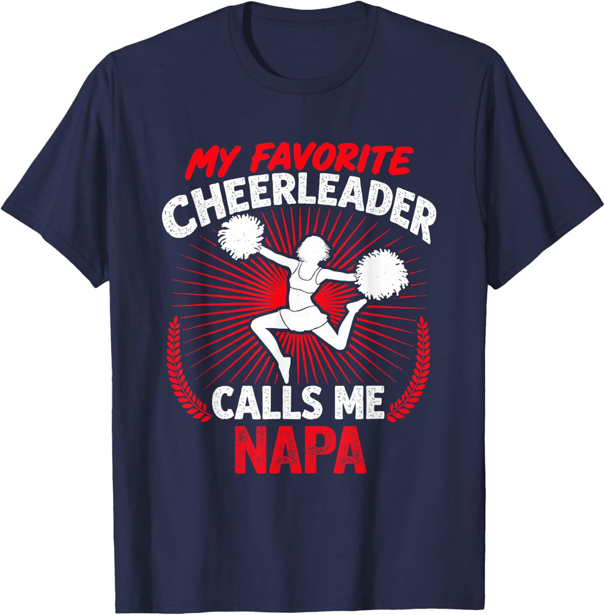 Cheerleading My Favorite Cheerleader Calls Me Napa Cheer T-Shirt - Navy Blue