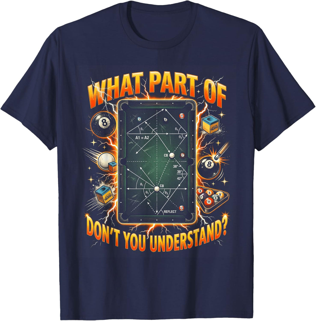 What Part of Don't You Understand? Pool Billiards T-Shirt - Navy Blue