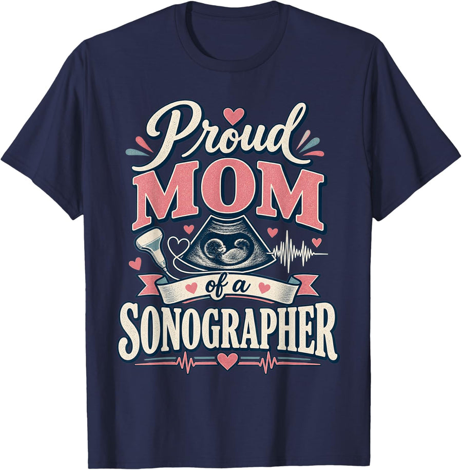 Proud Mom of A Sonographer Ultrasound Tech Mother T-Shirt - Navy Blue