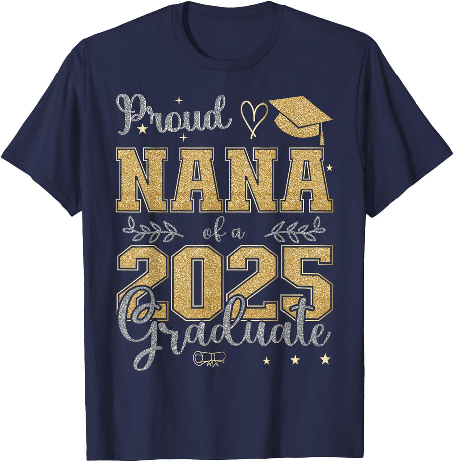Proud Nana of a class of 2025 graduate for graduation T-Shirt - Navy Blue