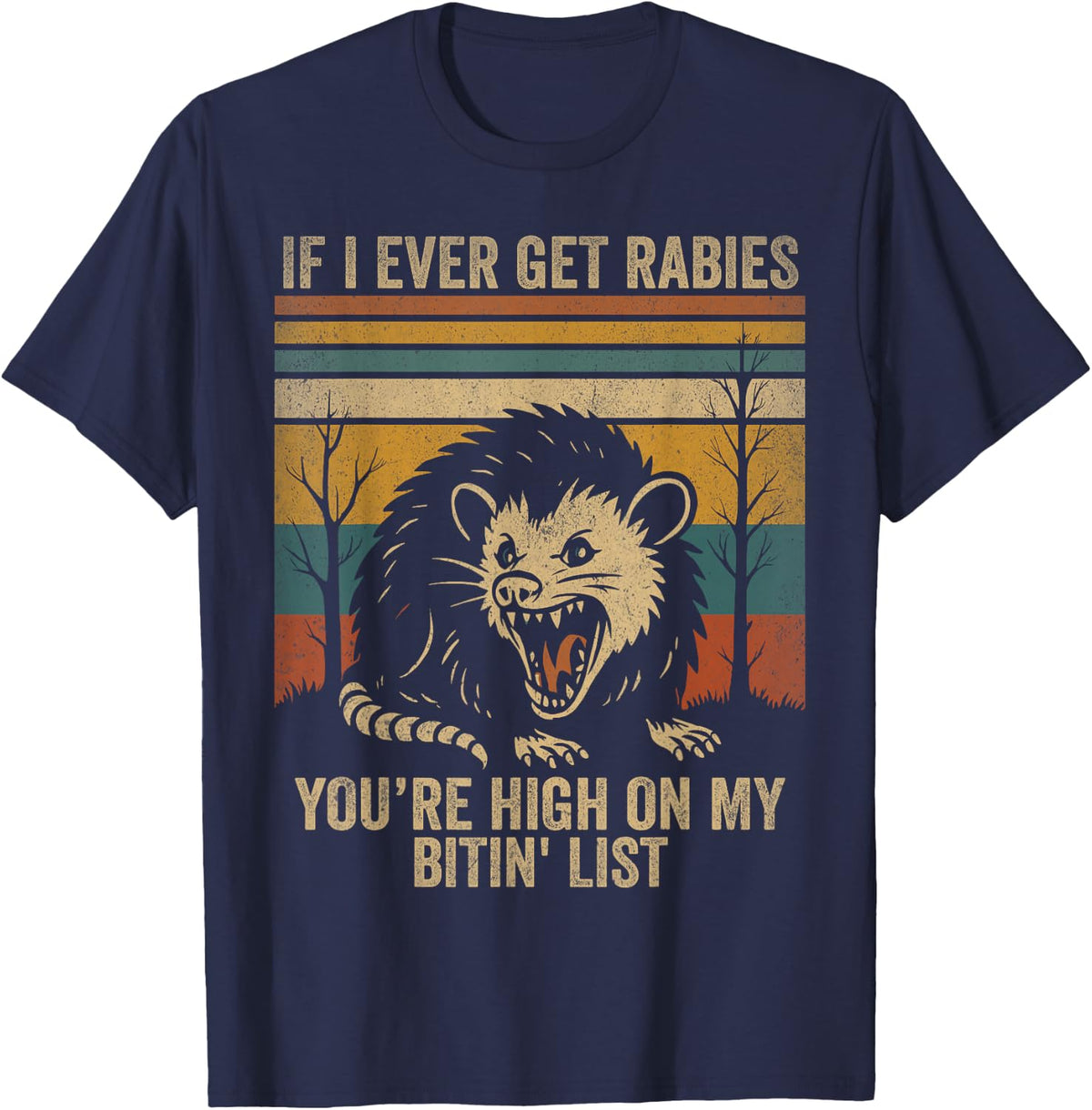 If I Ever Get Rabies You're High On My Biting List Opossum T-Shirt - Navy Blue
