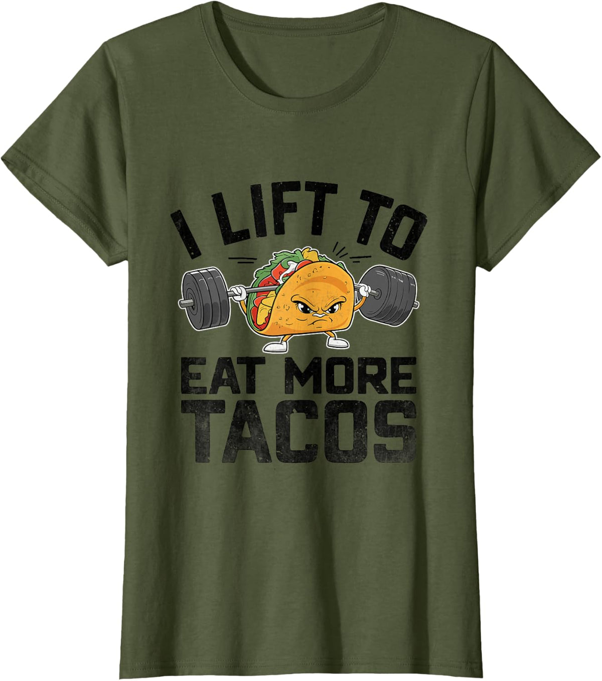 I Lift To Eat More Tacos Weight Weightlifter Bodybuilder T-Shirt - Olive Green