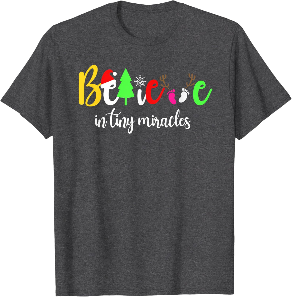 Xmas Believe In Tiny Miracles Christmas NICU Nurse T-Shirt - Dark Heather Grey