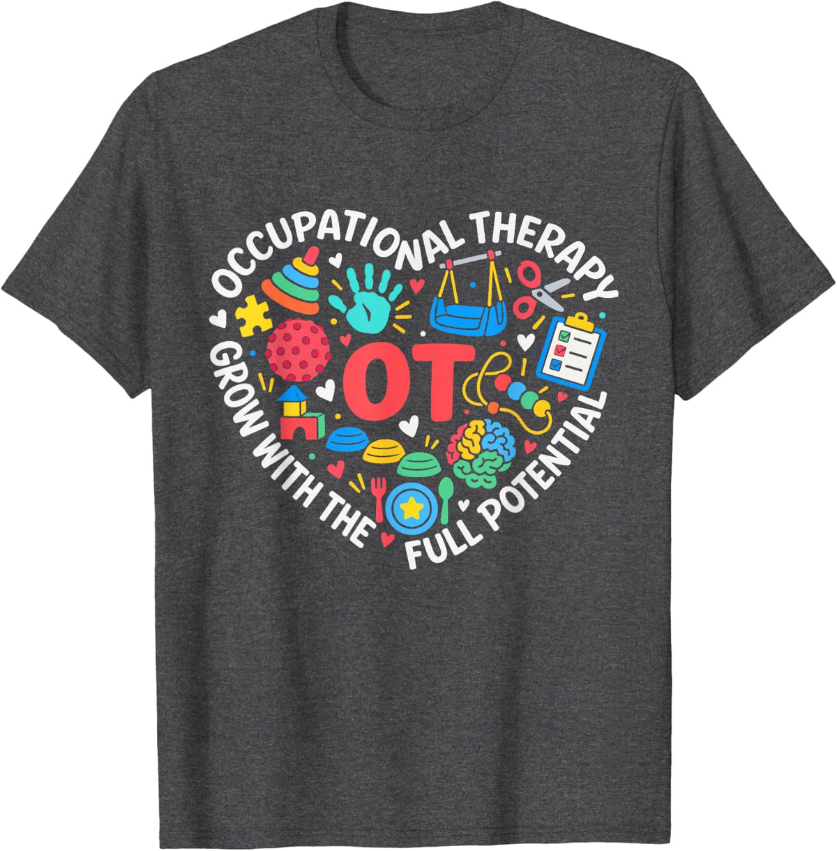 Pediatric Occupational Therapy Student OT Therapist Physical T-Shirt - Dark Heather Grey