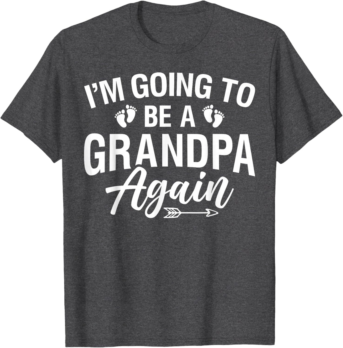 Men's Going to Be A Grandpa Again Pregnancy Announcement Men Gifts T-Shirt - Dark Heather Grey